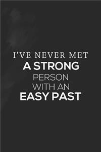 I've Never Met A Strong Person With An Easy Past