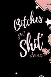 Bitches get Shit Done
