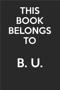 This Book Belongs To B. U.