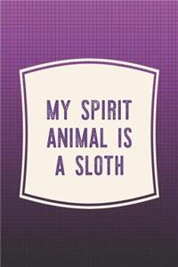 My Spirit Animal Is A Sloth