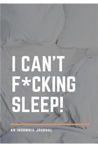 I Can't F*cking Sleep!