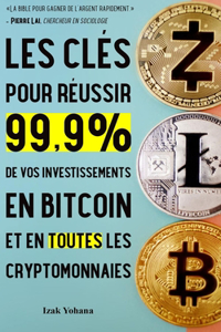 Les clés pour réussir 99,9% de vos investissements en bitcoin et en toutes les cryptomonnaies