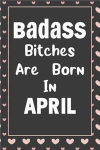 Badass Bitches Are Born In April