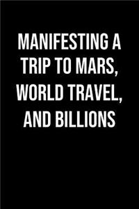 Manifesting A Trip To Mars World Travel And Billions