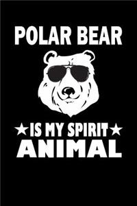 Polar Bear Is My Spirit Animal