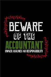 Beware of the accountant. Owner assumes no resposibility