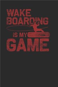 Wakeboarding Is My Game