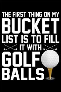 The First Thing on my Bucket List is to Fill it with Golf Balls