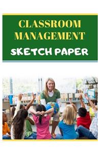 Classroom Management Sketch Paper