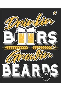 Drinkin' Beers Growin' Beards