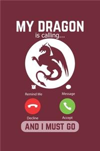 My Dragon Is Calling And I Must Go