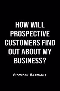 How Will Prospective Customers Find Out About My Business?