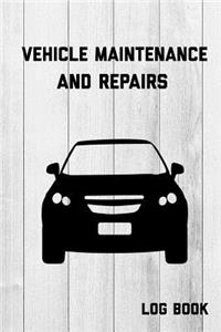 Vehicle Maintenance and Repairs Log Book