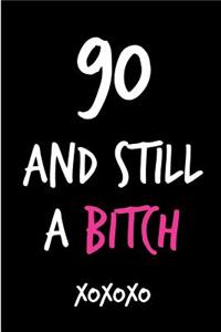 90 and Still a Bitch