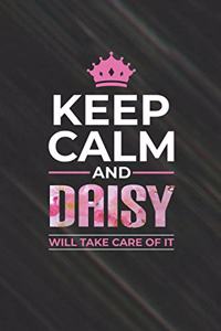 Keep Calm and Daisy Will Take Care of It