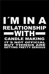 I'm In A Relationship with CANDLE-MAKING It's not Official But Things Are Getting Pretty Serious