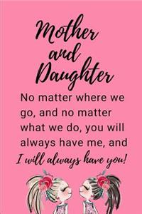 Mother and Daughter No Matter Where We Go