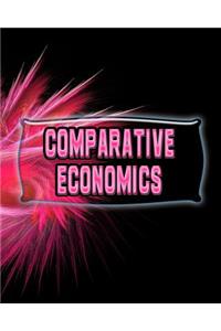 Comparative Economics: Economics Lessons Notebook, Economics Study Guide, 8x10 Journal, 120 Blank College Ruled Pages, Ideal Economics Student Gift