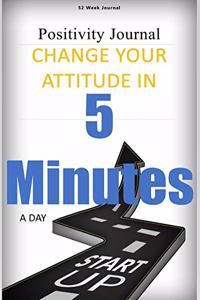 52 Weeks Positivity Journal Change your Attitude in 5 Minutes a Day