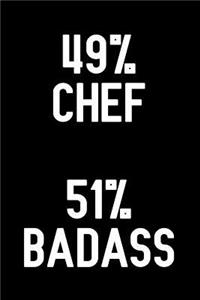 49% Chef 51% Badass