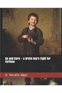 Do and Dare - a Brave Boy's Fight for Fortune