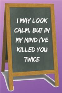 I May Look Calm Blank Lined Notebook Journal