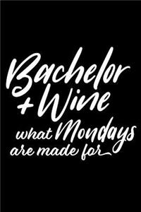 Bachelor + Wine What Mondays Are Made For