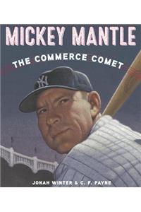 Mickey Mantle: The Commerce Comet