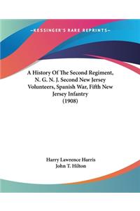 A History Of The Second Regiment, N. G. N. J. Second New Jersey Volunteers, Spanish War, Fifth New Jersey Infantry (1908)
