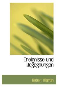 Ereignisse Und Begegnungen