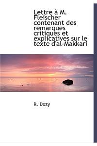 Lettre M. Fleischer Contenant Des Remarques Critiques Et Explicatives Sur Le Texte D'Al-Makkari