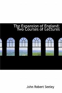 The Expansion of England; Two Courses of Lectures