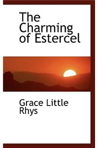 The Charming of Estercel