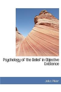 Psychology of the Belief in Objective Existence