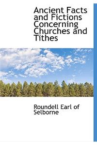 Ancient Facts and Fictions Concerning Churches and Tithes
