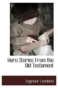 Hero Stories from the Old Testament