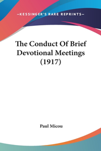 The Conduct of Brief Devotional Meetings (1917)