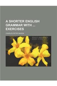A Shorter English Grammar with Exercises