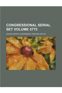 Congressional Serial Set Volume 5775