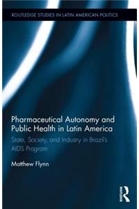 Pharmaceutical Autonomy and Public Health in Latin America