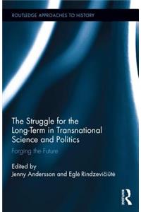 The Struggle for the Long-Term in Transnational Science and Politics