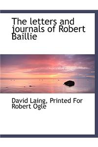 The letters and journals of Robert Baillie