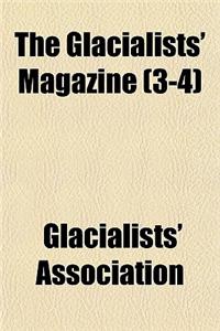The Glacialists' Magazine Volume 3-4