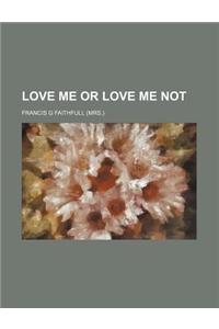 Love Me or Love Me Not