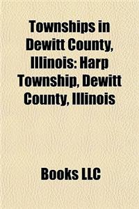 Townships in DeWitt County, Illinois