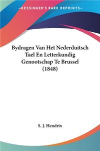 Bydragen Van Het Nederduitsch Tael En Letterkundig Genootschap Te Brussel (1848)