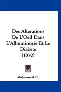 Des Alterations de L'Oeil Dans L'Albuminurie Et Le Diabete (1870)