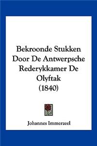 Bekroonde Stukken Door De Antwerpsche Rederykkamer De Olyftak (1840)