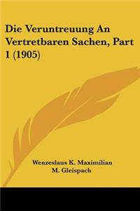 Die Veruntreuung An Vertretbaren Sachen, Part 1 (1905)