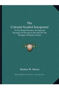 The Celestial Symbol Interpreted
